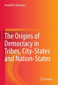 Cover image: The Origins of Democracy in Tribes, City-States and Nation-States 9783319516936