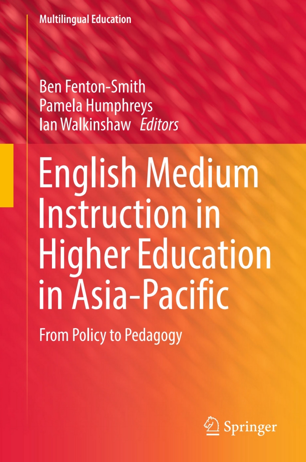 English Medium Instruction in Higher Education in Asia-Pacific From Policy to Pedagogy
