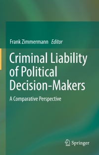 Cover image: Criminal Liability of Political Decision-Makers 9783319520506