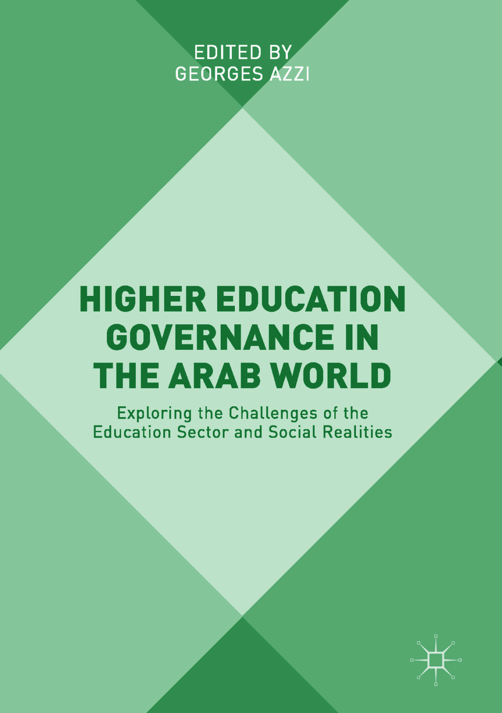 Higher Education Governance in the Arab World Exploring the Challenges of the Education Sector and Social Realities