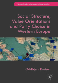 صورة الغلاف: Social Structure, Value Orientations and Party Choice in Western Europe 9783319521220