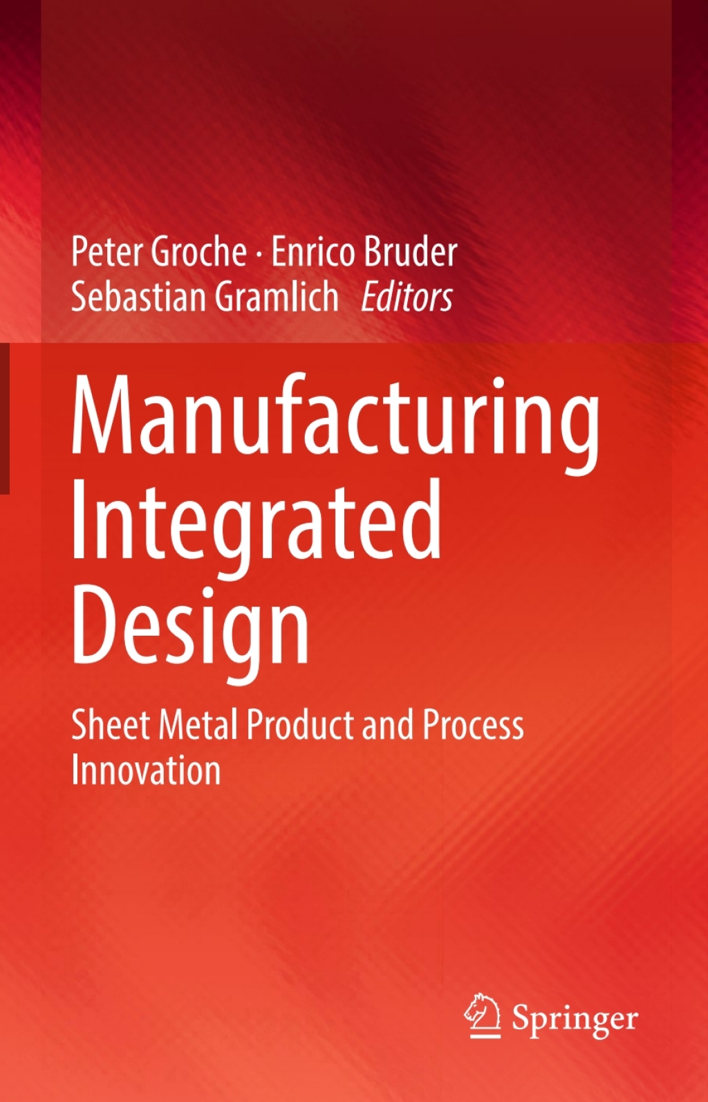 Manufacturing Integrated Design Sheet Metal Product and Process Innovation