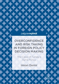 Imagen de portada: Overconfidence and Risk Taking in Foreign Policy Decision Making 9783319526041