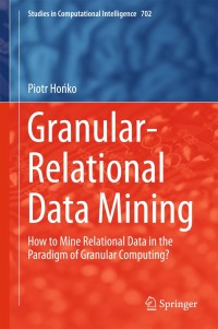 Cover image: Granular-Relational Data Mining 9783319527505