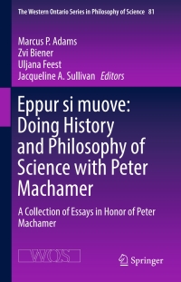 Cover image: Eppur si muove: Doing History and Philosophy of Science with Peter Machamer 9783319527666