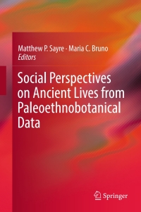 Cover image: Social Perspectives on Ancient Lives from Paleoethnobotanical Data 9783319528472