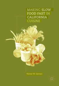 صورة الغلاف: Making Slow Food Fast in California Cuisine 9783319528564