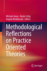 Imagen de portada: Methodological Reflections on Practice Oriented Theories 9783319528953