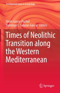 Cover image: Times of Neolithic Transition along the Western Mediterranean 9783319529370