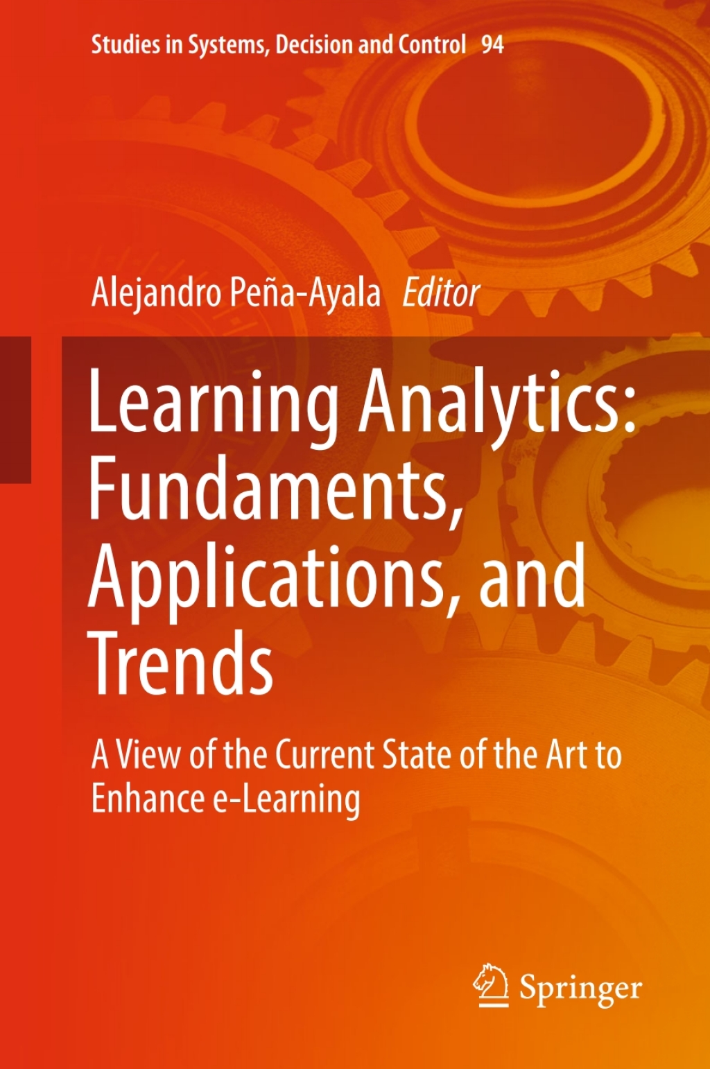 Learning Analytics: Fundaments, Applications, and Trends A View of the Current State of the Art to Enhance e-Learning