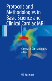 Imagen de portada: Protocols and Methodologies in Basic Science and Clinical Cardiac MRI 9783319530000
