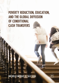 Immagine di copertina: Poverty Reduction, Education, and the Global Diffusion of Conditional Cash Transfers 9783319530932