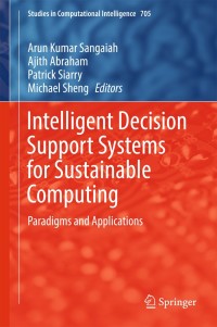 Cover image: Intelligent Decision Support Systems for Sustainable Computing 9783319531526