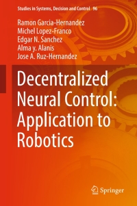 表紙画像: Decentralized Neural Control: Application to Robotics 9783319533117