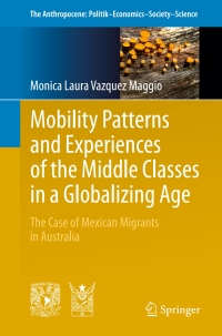 Imagen de portada: Mobility Patterns and Experiences of the Middle Classes in a Globalizing Age 9783319533926