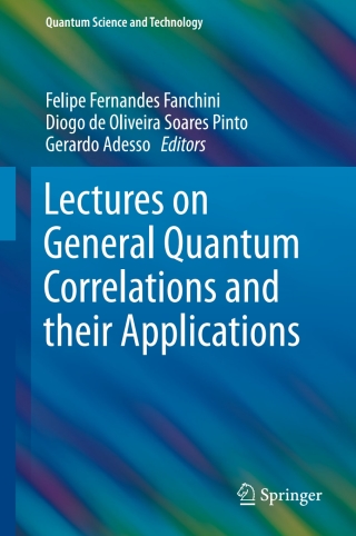 表紙画像: Lectures on General Quantum Correlations and their Applications 9783319534107