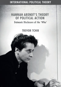 表紙画像: Hannah Arendt's Theory of Political Action 9783319534374