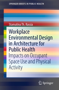 صورة الغلاف: Workplace Environmental Design in Architecture for Public Health 9783319534435