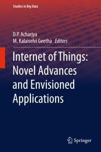 Cover image: Internet of Things: Novel Advances and Envisioned Applications 9783319534701