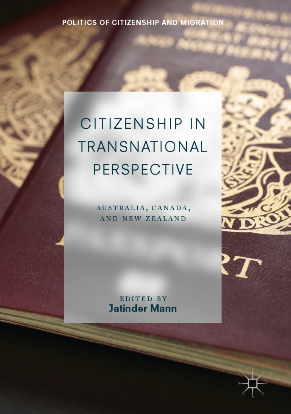 Citizenship in Transnational Perspective Australia, Canada, and New Zealand