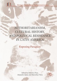 Cover image: Authoritarianism, Cultural History, and Political Resistance in Latin America 9783319535432