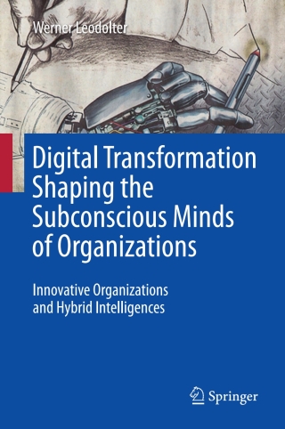 Cover image: Digital Transformation Shaping the Subconscious Minds of Organizations 9783319536170