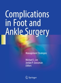 Imagen de portada: Complications in Foot and Ankle Surgery 9783319536842