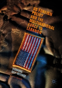 Immagine di copertina: US Foreign Policy and the Multinational Force in Lebanon 9783319539720