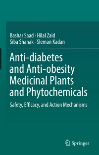 صورة الغلاف: Anti-diabetes and Anti-obesity Medicinal Plants and Phytochemicals 9783319541013