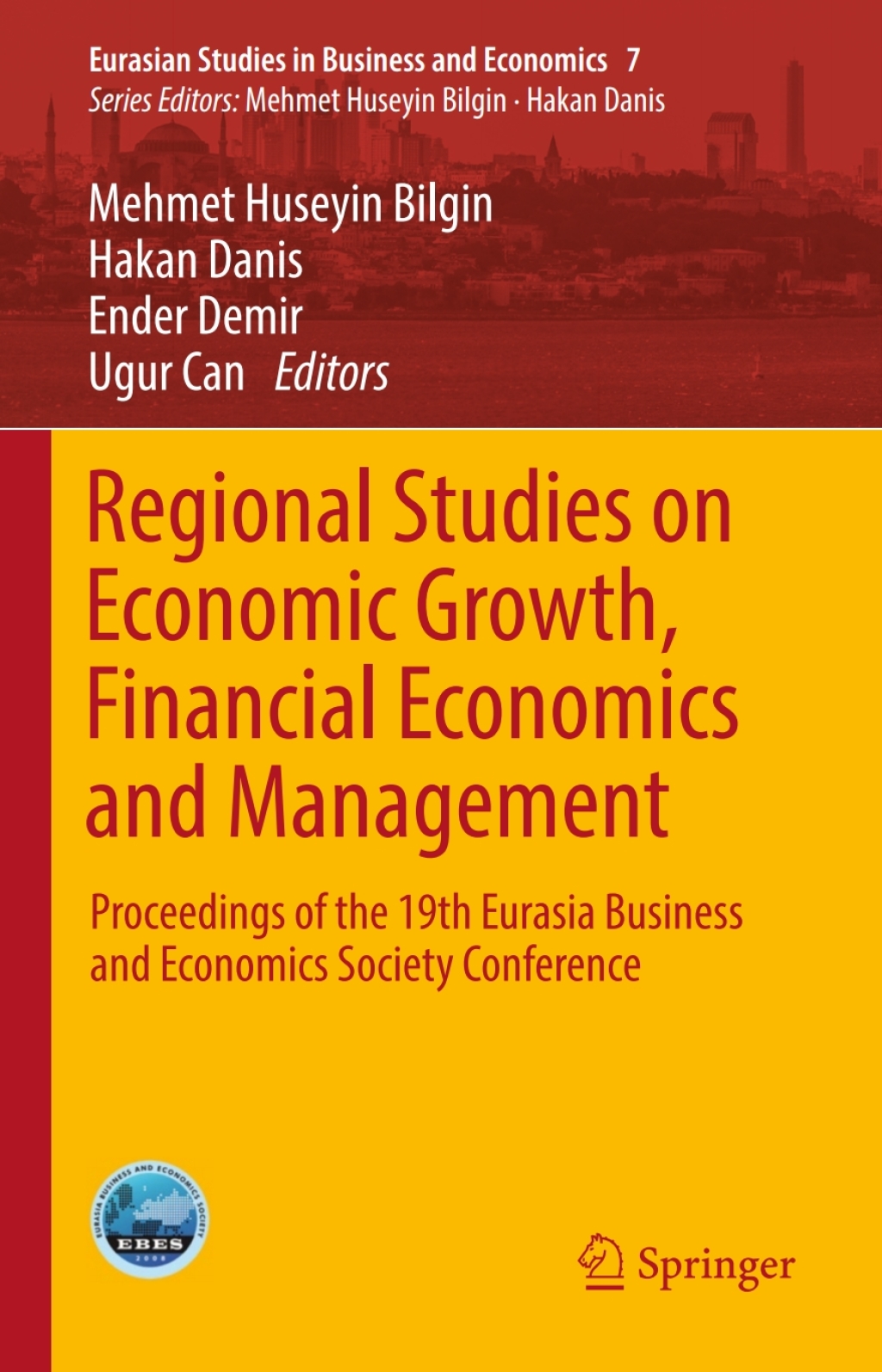 Regional Studies on Economic Growth, Financial Economics and Management Proceedings of the 19th Eurasia Business and Economics Society Conference