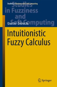 Cover image: Intuitionistic Fuzzy Calculus 9783319541471