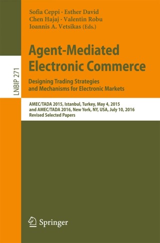 Omslagafbeelding: Agent-Mediated Electronic Commerce. Designing Trading Strategies and Mechanisms for Electronic Markets 9783319542287