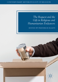 Cover image: The Request and the Gift in Religious and Humanitarian Endeavors 9783319542430