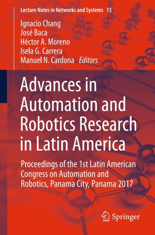 Cover image: Advances in Automation and Robotics Research in Latin America 9783319543765