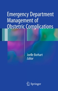 Cover image: Emergency Department Management of Obstetric Complications 9783319544090