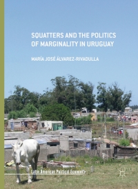 Cover image: Squatters and the Politics of Marginality in Uruguay 9783319545332
