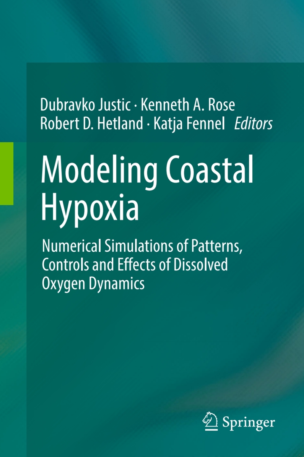 Modeling Coastal Hypoxia Numerical Simulations of Patterns, Controls and Effects of Dissolved Oxygen Dynamics