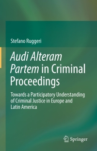 Imagen de portada: Audi Alteram Partem in Criminal Proceedings 9783319545721