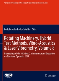 Cover image: Rotating Machinery, Hybrid Test Methods, Vibro-Acoustics & Laser Vibrometry, Volume 8 9783319546476