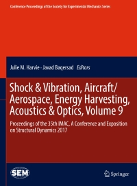 صورة الغلاف: Shock & Vibration, Aircraft/Aerospace, Energy Harvesting, Acoustics & Optics, Volume 9 9783319547343
