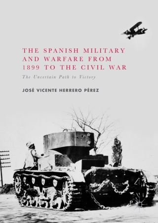 Immagine di copertina: The Spanish Military and Warfare from 1899 to the Civil War 9783319547466