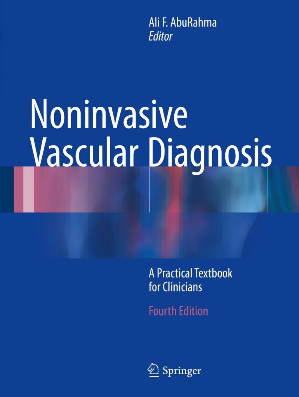 Noninvasive Vascular Diagnosis A Practical Textbook for Clinicians 4th Edition