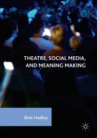 Cover image: Theatre, Social Media, and Meaning Making 9783319548814
