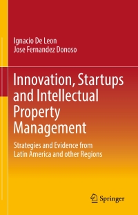 Imagen de portada: Innovation, Startups and Intellectual Property Management 9783319549057