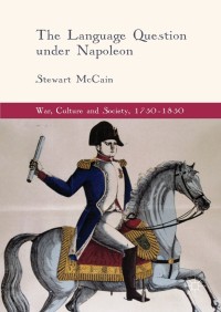 Imagen de portada: The Language Question under Napoleon 9783319549354