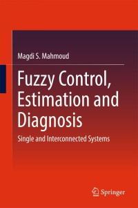 Imagen de portada: Fuzzy Control, Estimation and Diagnosis 9783319549538