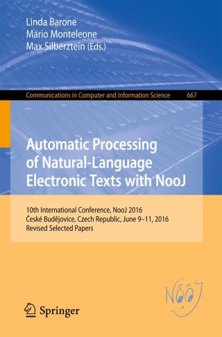 Cover image: Automatic Processing of Natural-Language Electronic Texts with NooJ 9783319550015