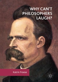 Imagen de portada: Why Can't Philosophers Laugh? 9783319550435