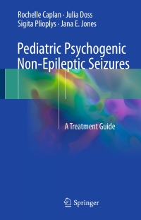 Titelbild: Pediatric Psychogenic Non-Epileptic Seizures 9783319551210