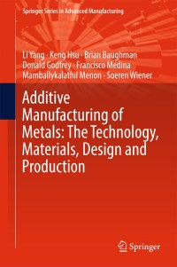 Cover image: Additive Manufacturing of Metals: The Technology, Materials, Design and Production 9783319551272